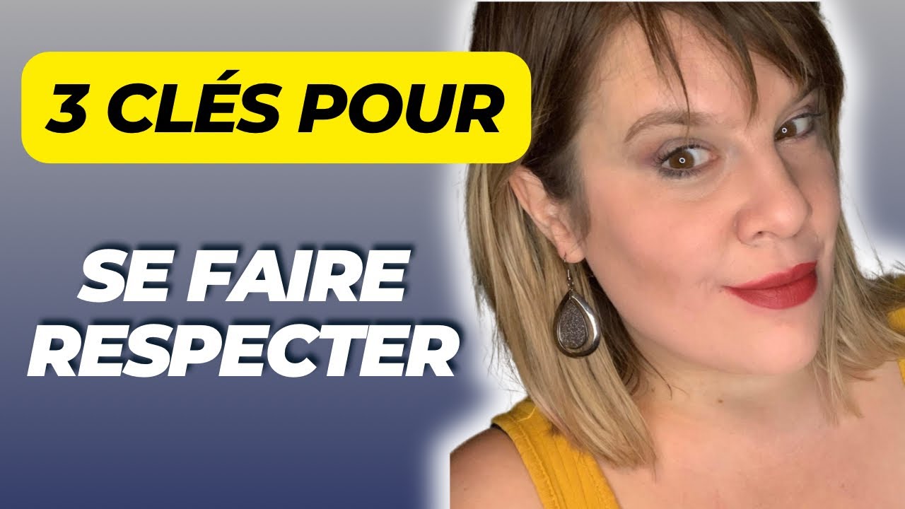 Il ne me respecte pas : 3 conseils pour vous faire respecter ?