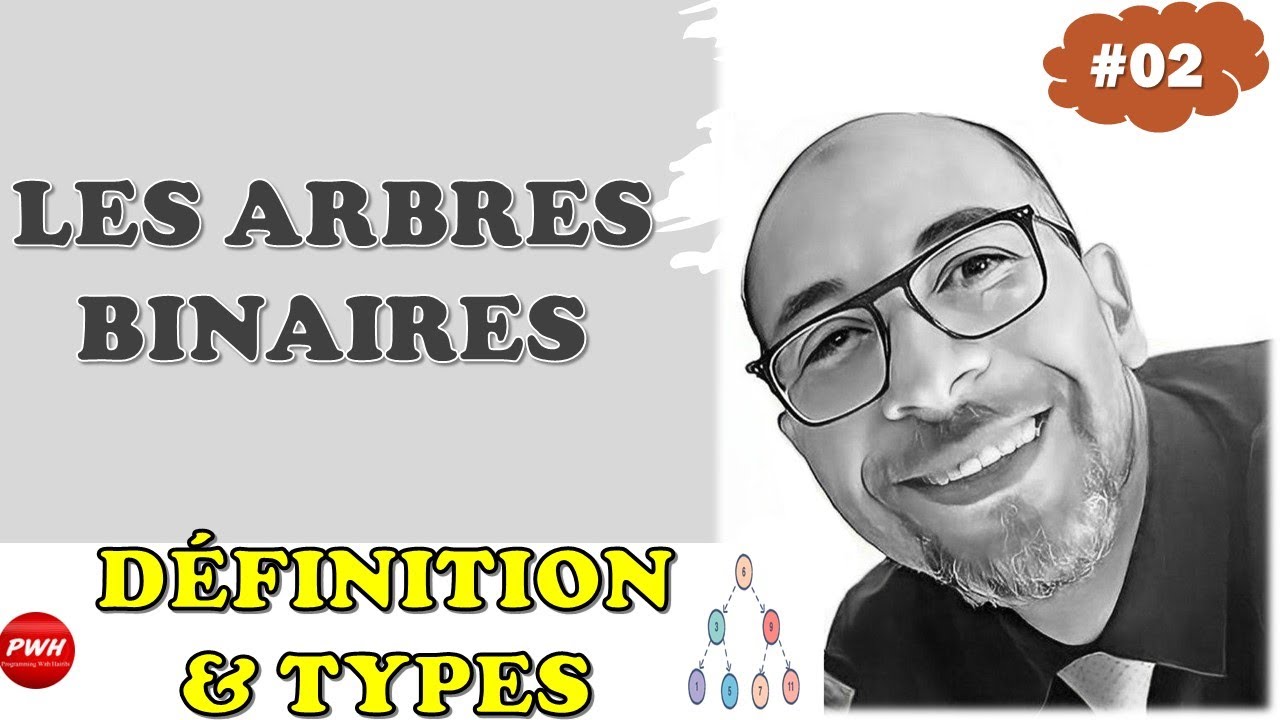 #02 Les arbres binaires - Définition et types des arbres binaires-