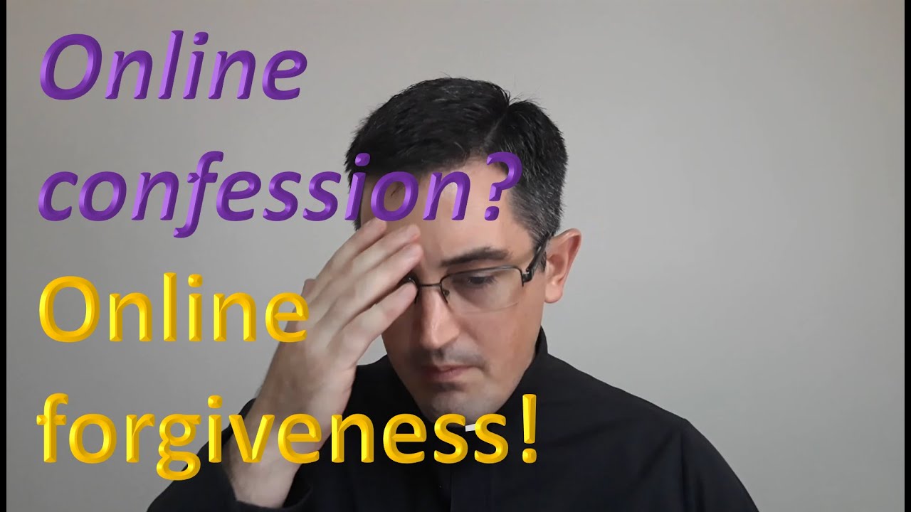 Online Forgiveness! even when you can't go to confession!