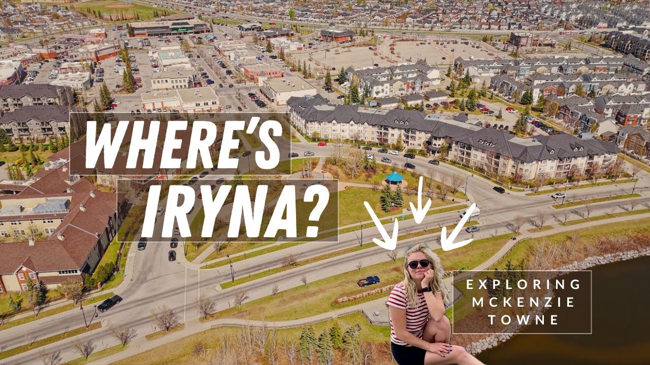 Where&rsquo;s Iryna? | Why I Chose to Live in McKenzie Towne, Calgary