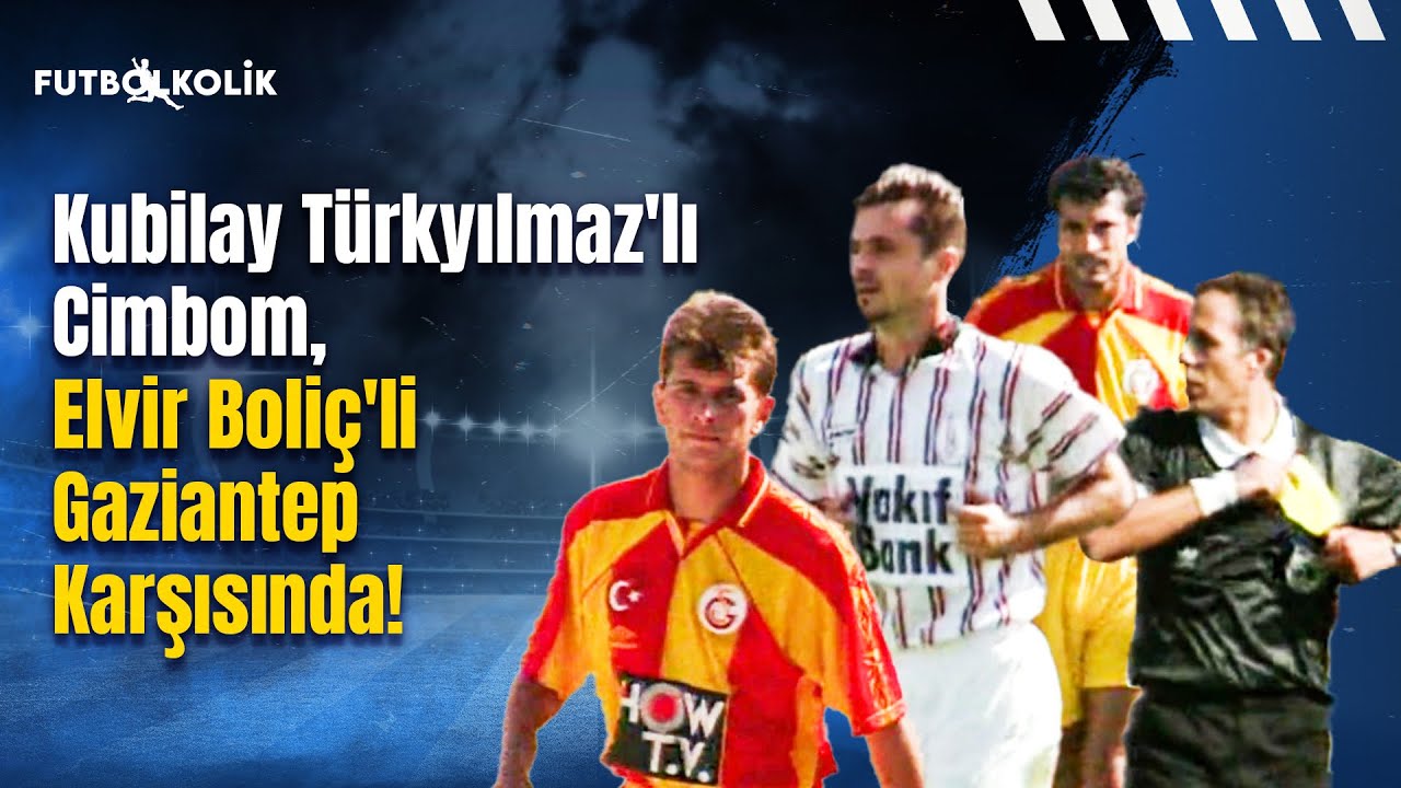 Gaziantepspor-Galatasaray 1994-95 Sezonu | Cimbom, Elvir Boliç'li Gaziantep Karşısında!