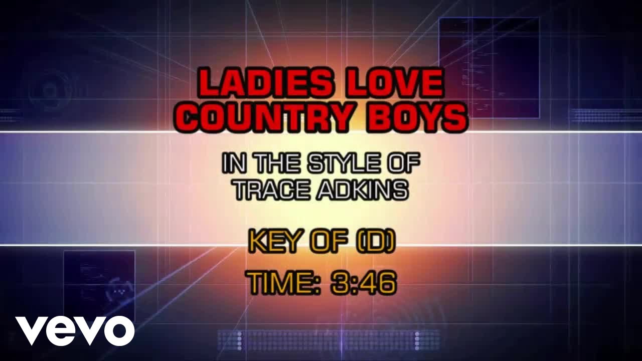 Trace Adkins - Ladies Love Country Boys (Karaoke)
