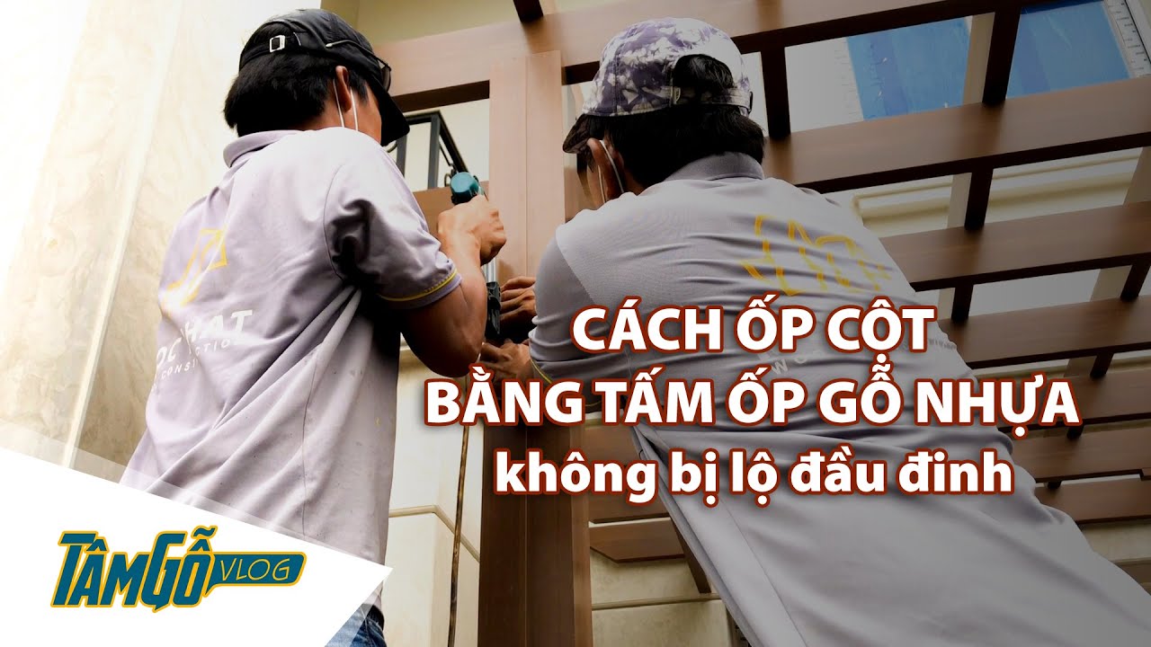 Hướng dẫn ốp cột khi thi công giàn Pergola bằng tấm ốp gỗ nhựa Composite | Tâm Gỗ Vlog