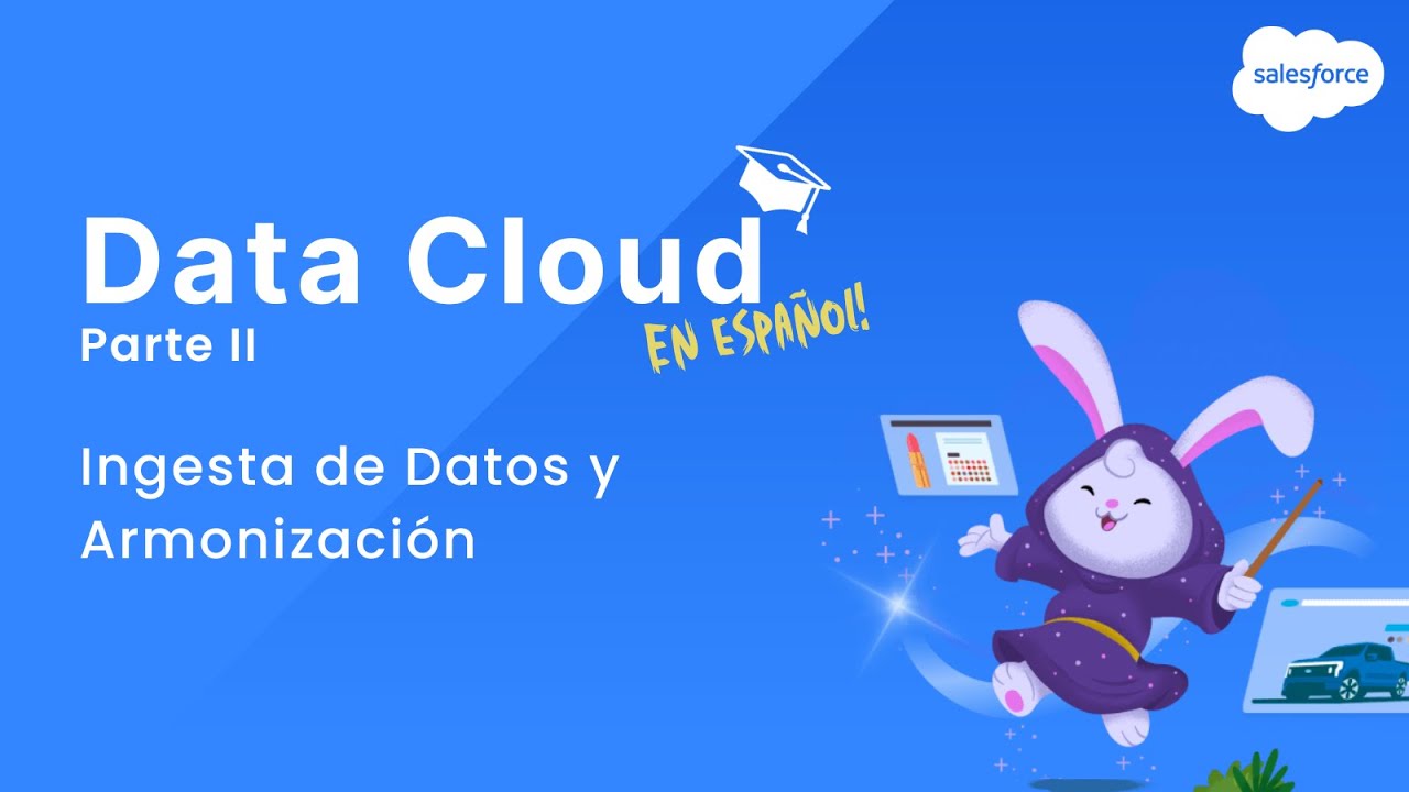 Curso de Salesforce Data Cloud en Español - Parte II