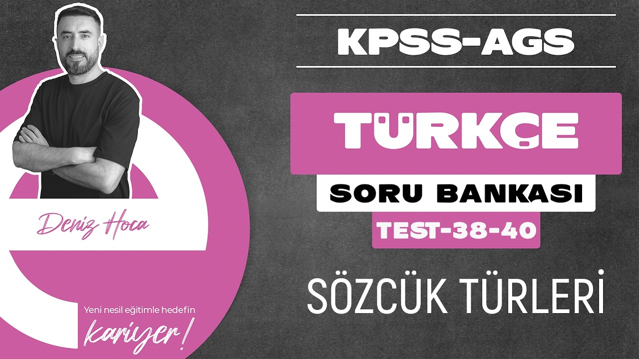 SÖZCÜK TÜRLERİ SORU ÇÖZÜMÜ / KPSS TÜRKÇE SORU BANKASI