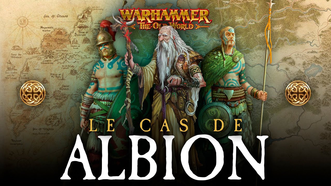 The Old World - Et Albion ? (Hypothèses, réflexions & lore)