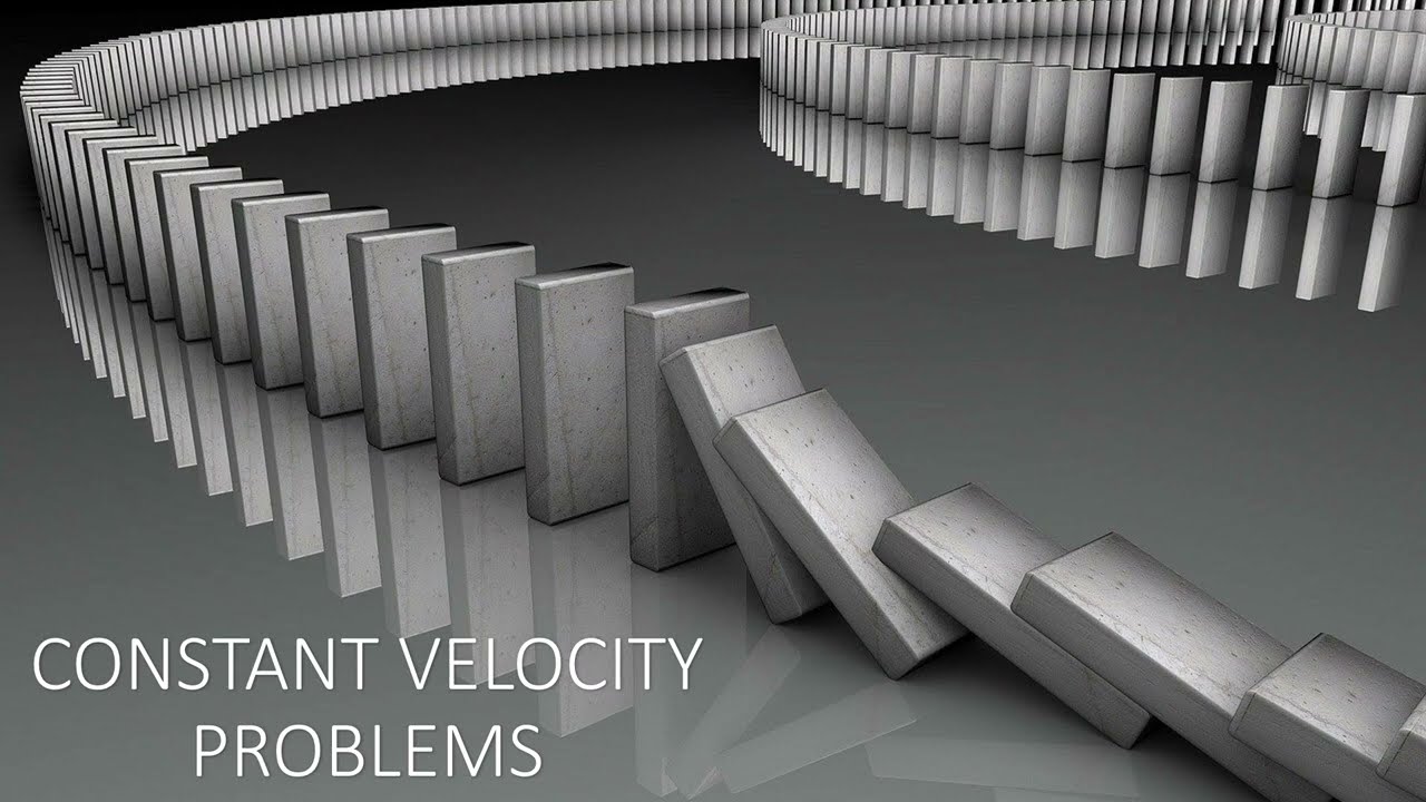 4 - Constant Velocity Problems