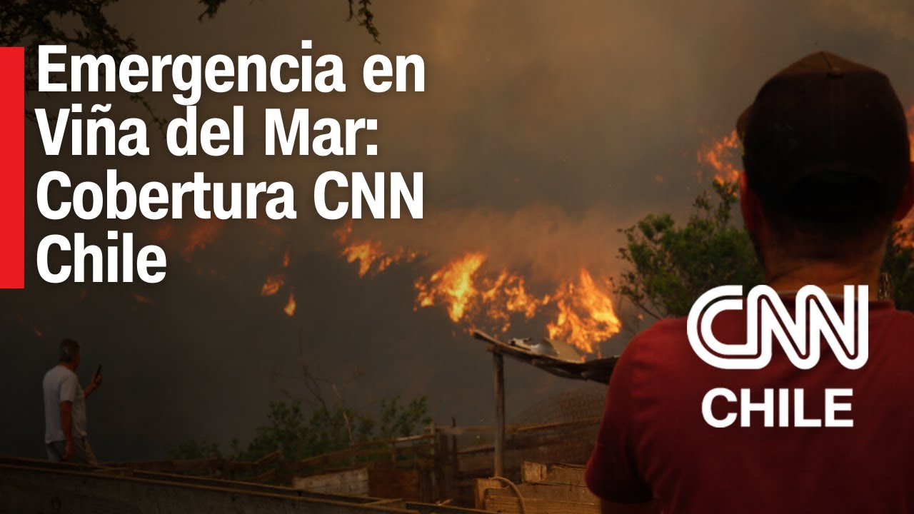 Emergencia en Viña del Mar: Cobertura de CNN Chile por incendio forestal - Sábado 3 de febrero