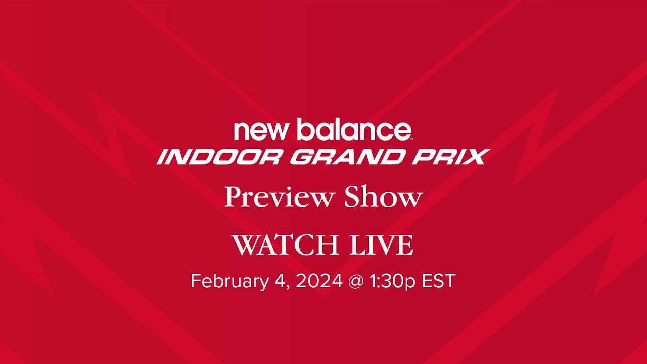 New Balance Indoor Grand Prix | Preview Show | LIVE | February 4, 2024 @ 1:30p EST