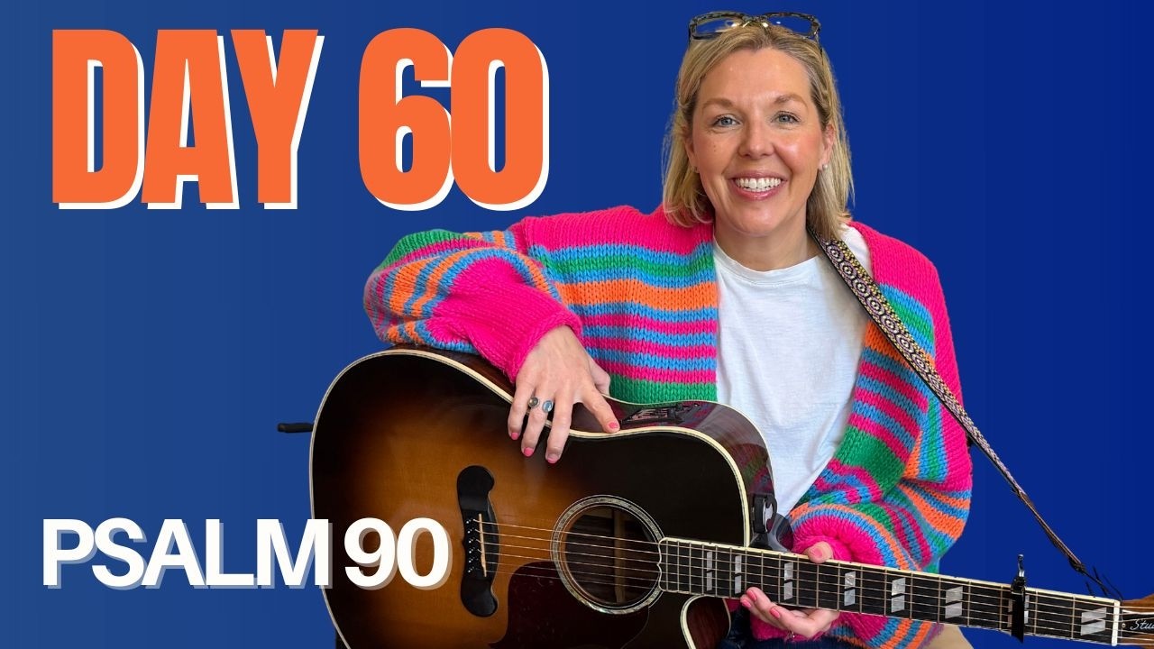 Worship Response to Day 60 of The Bible In A Year Plan