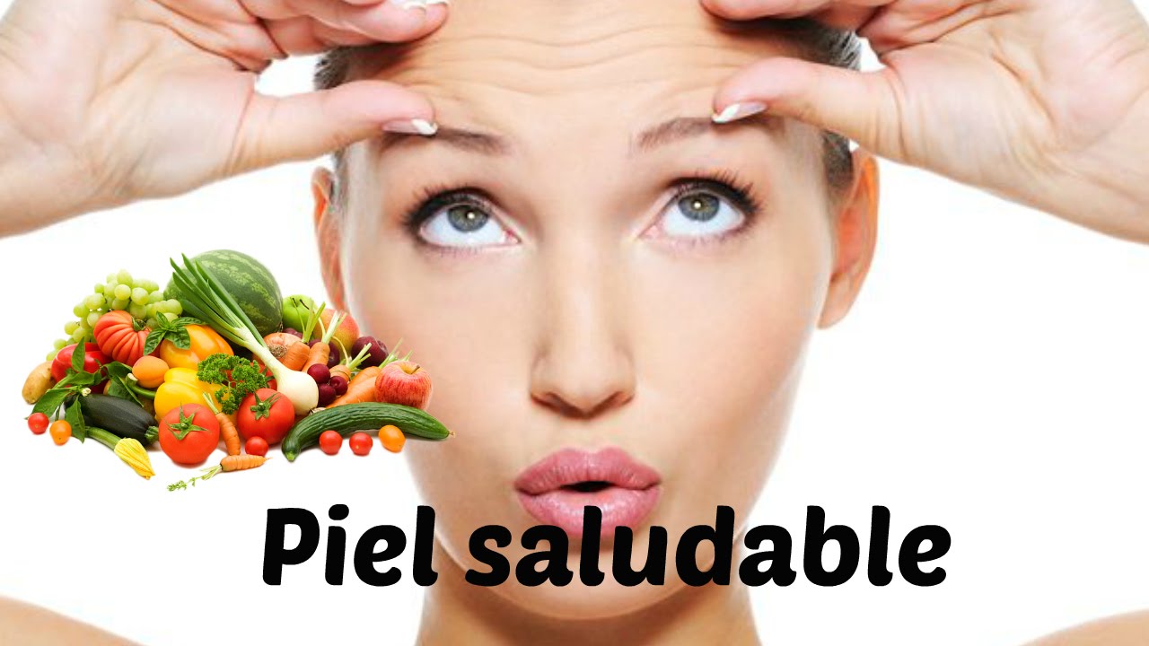Alimentos para una PIEL SALUDABLE