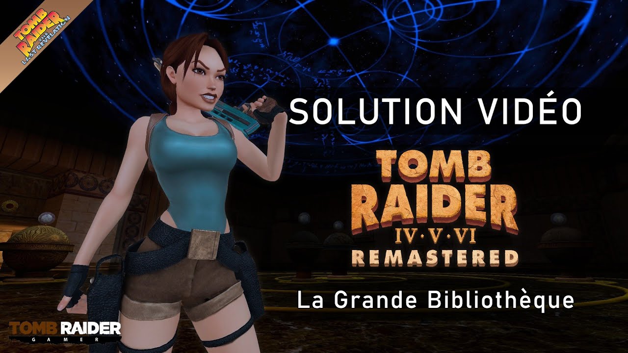 Tomb Raider IV : Remastered - Niveau 20 - La Grande Biblioth&egrave;que