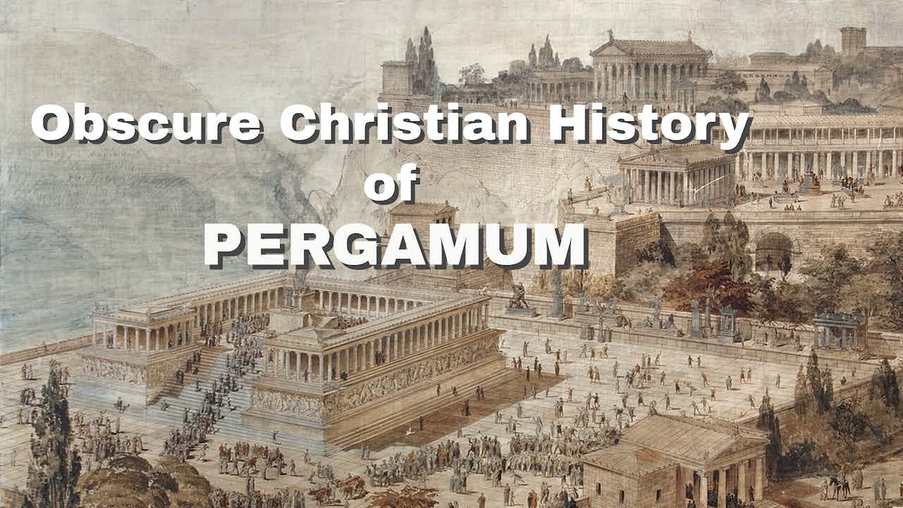 The Obscure Christian History of Pergamum