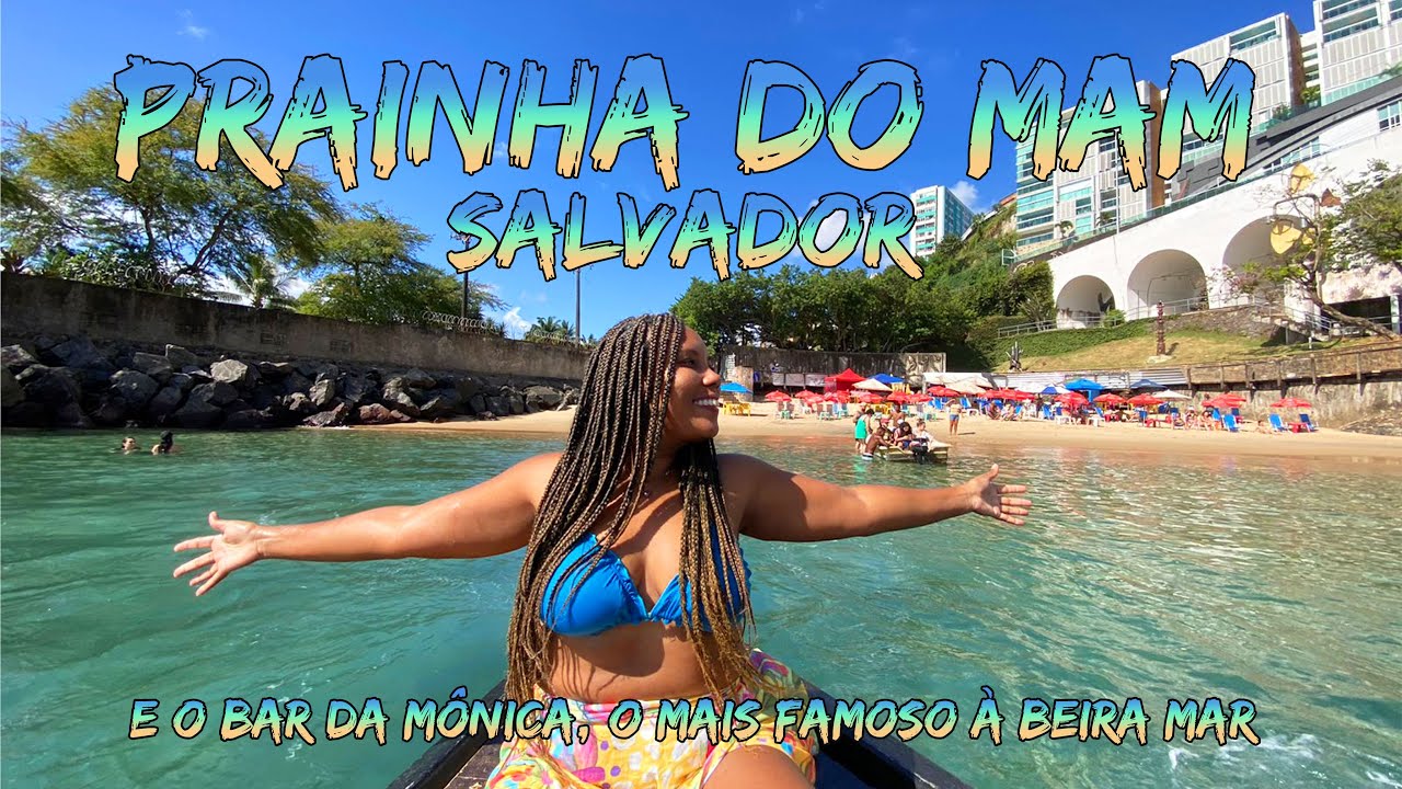 PRAINHA do MAM e BAR da MÔNICA o ROTEIRO que vai BOMBAR no VERÃO de SALVADOR-COMO CHEGAR com VALORES