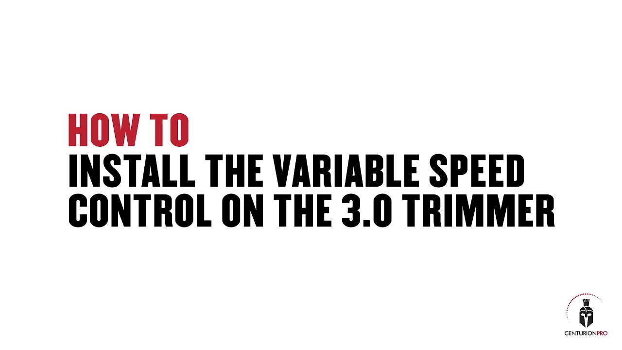 CenturionPro DIY - 3.0 Trimmer - Installing Variable Speed Control