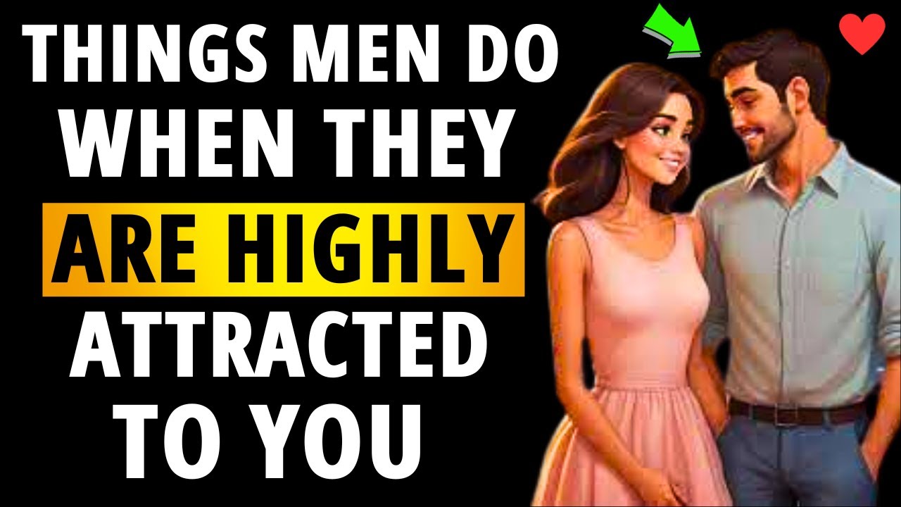 18 Things men do when they are highly attracted to you