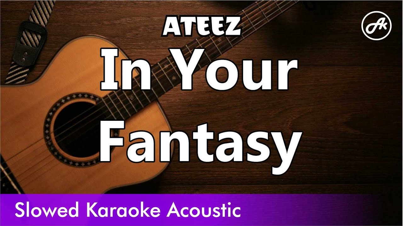 ATEEZ - In Your Fantasy (SLOWED acoustic karaoke easy lyrics)