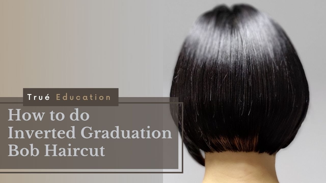How to Do Inverted Graduation Bob Cut | Step by Step Tutorials