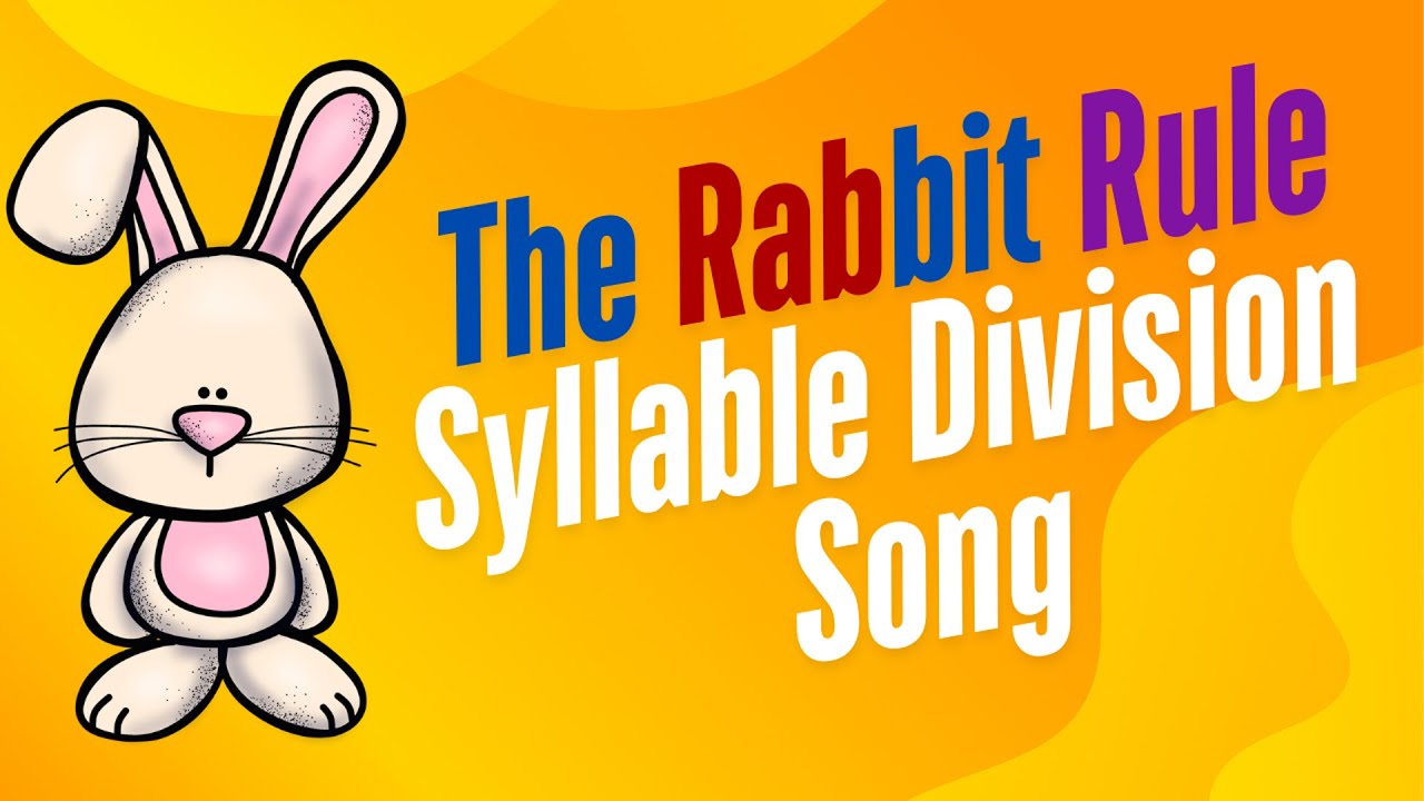 The Rabbit Rule Song Syllable Division
