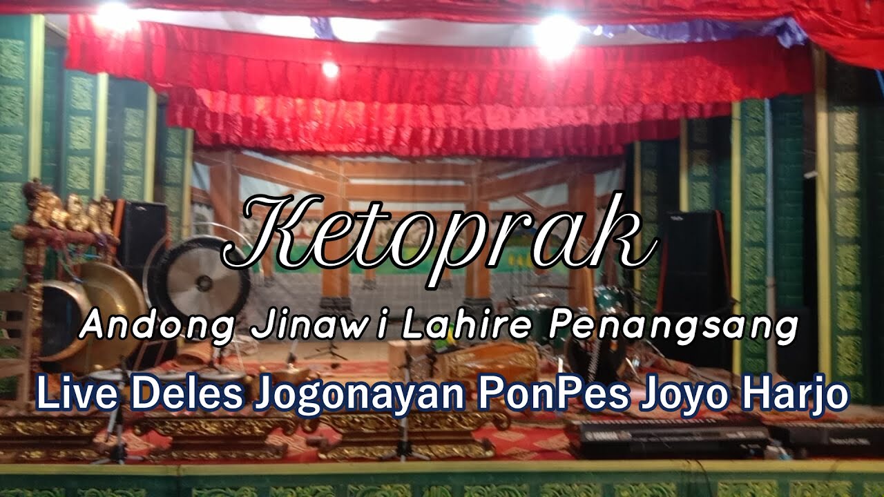 Ketoprak Adong Jinawi Lakon Lahire Penangsang Live Deles Jogonayan  Khataman Ponpes Joyo Harjo