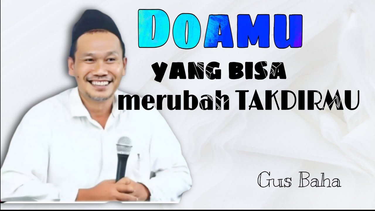 Percayalah doamu bisa merubah takdirmu | Gus Baha
