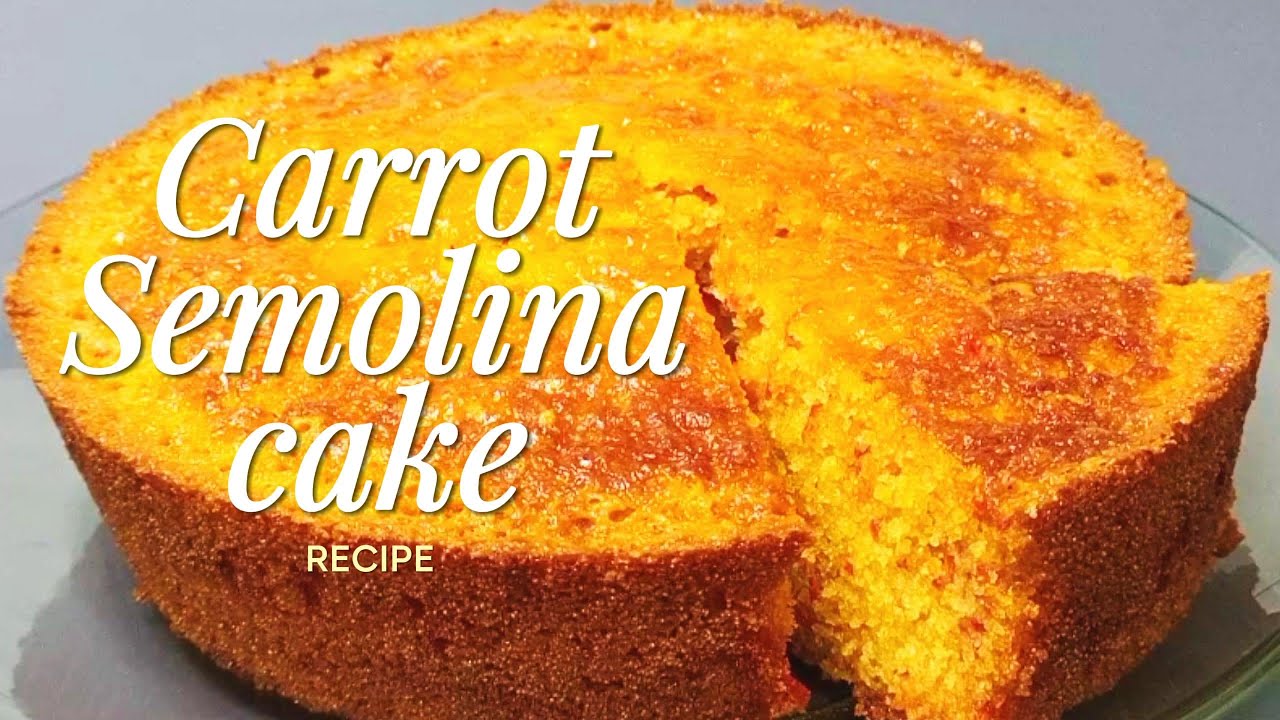 Without Oven Carrot Semolina Cake | Carrot Cake Recipe  Carrot Cake Recipe by Home Chef