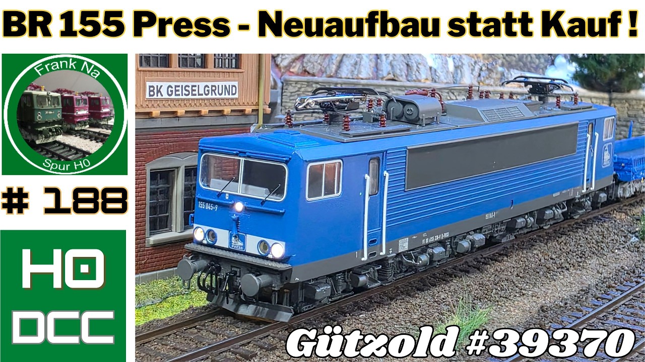 BR 155 Press Gützold - Aufbau statt Neukauf !