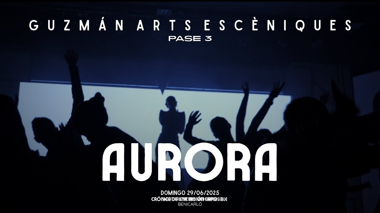 AURORA PASE 3 - 29/06/2025 - GUZMÁN ARTS ESCÈNIQUES
