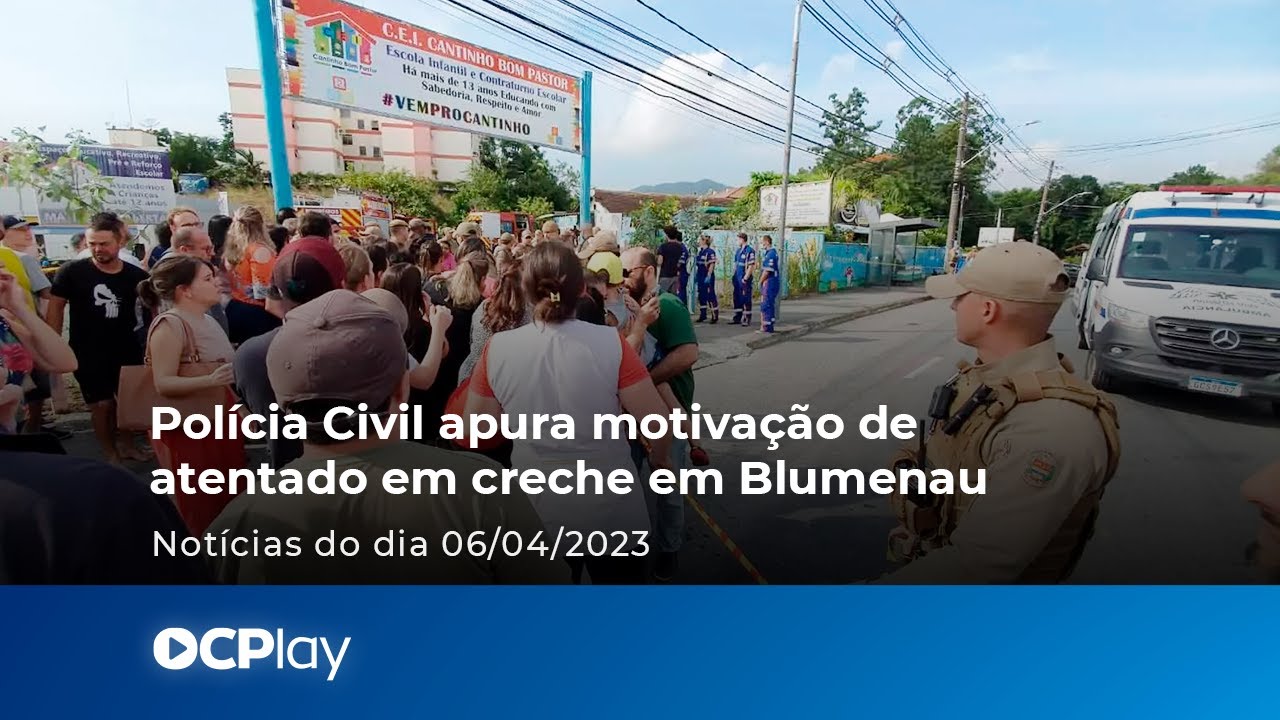 Polícia Civil apura motivação de atentado em creche em Blumenau