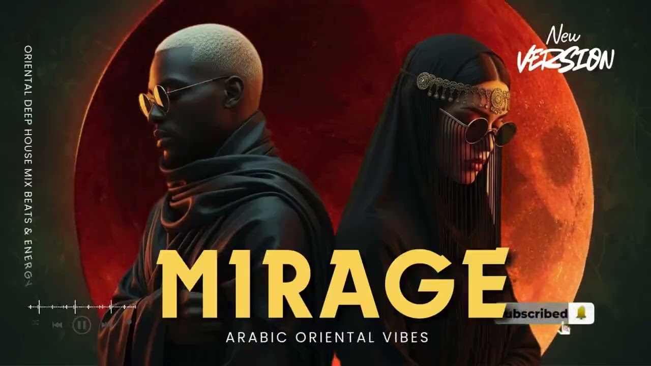Mirage — (ميراج) Oriental Techno Beats Mix Arabic Deep House