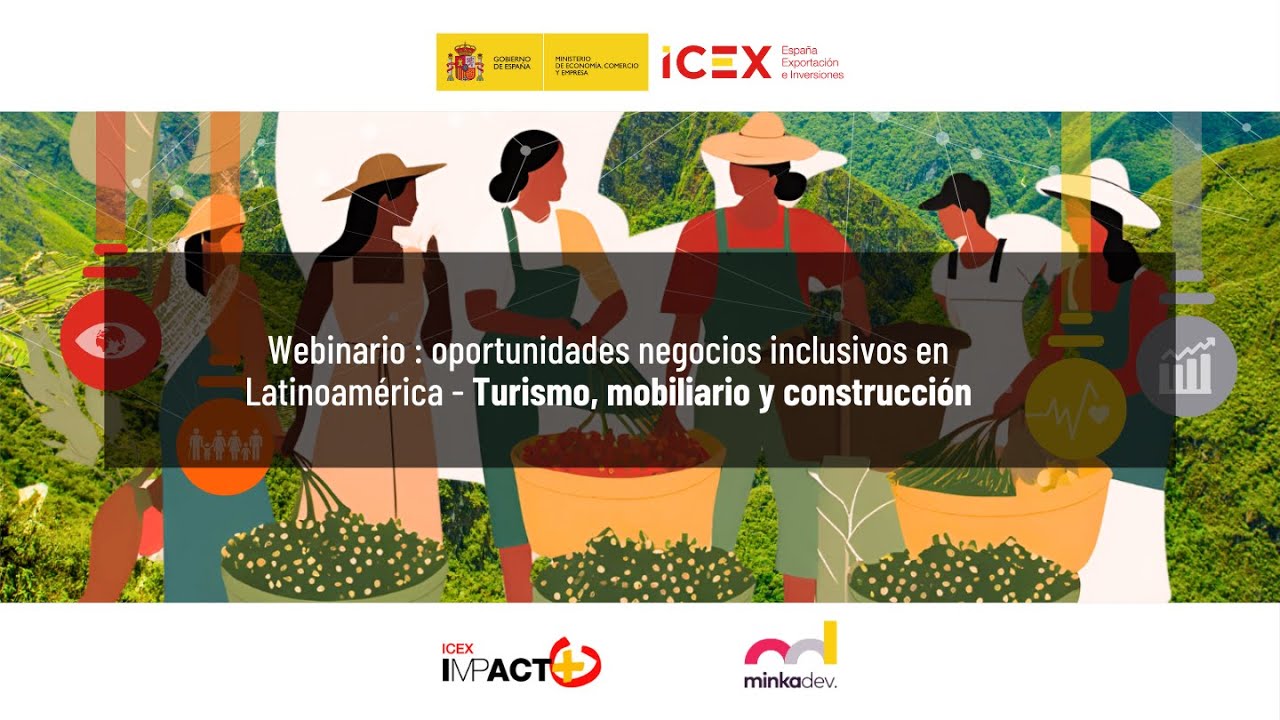 Webinar: oportunidades negocios inclusivos en LATAM - Turismo, mobiliario y construcci&oacute;n.