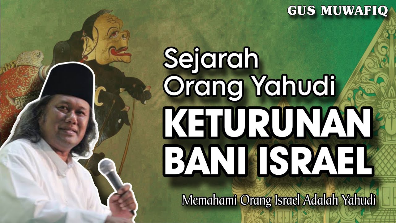Sejarah Orang Yahudi Keturunan Bani Israel - Ngaji Gus Muwafiq terbaru