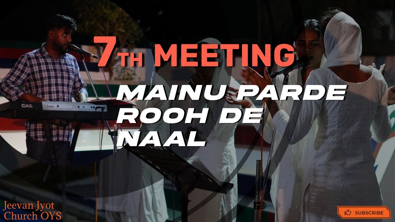 Mainu Parde Rooh De Naal | OYS 7th July Meeting Worship | Jeevan Jyot Church OYS | Samson Sam |