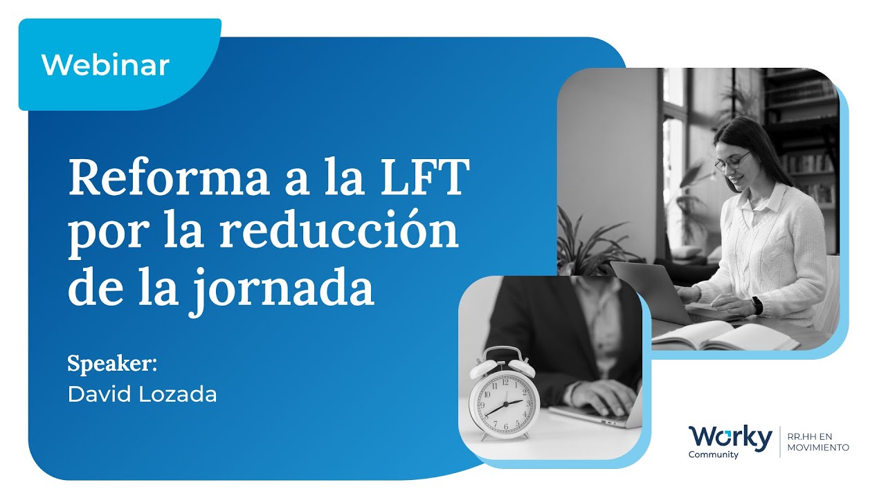 Webinar | Reforma a la LFT por la reducción de jornada laboral a 40 hrs