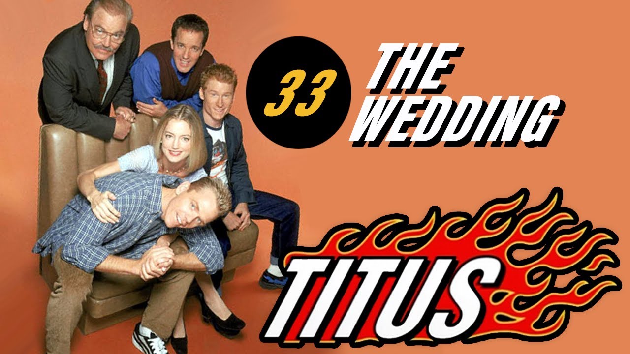 Titus • Episode 33 • The Wedding