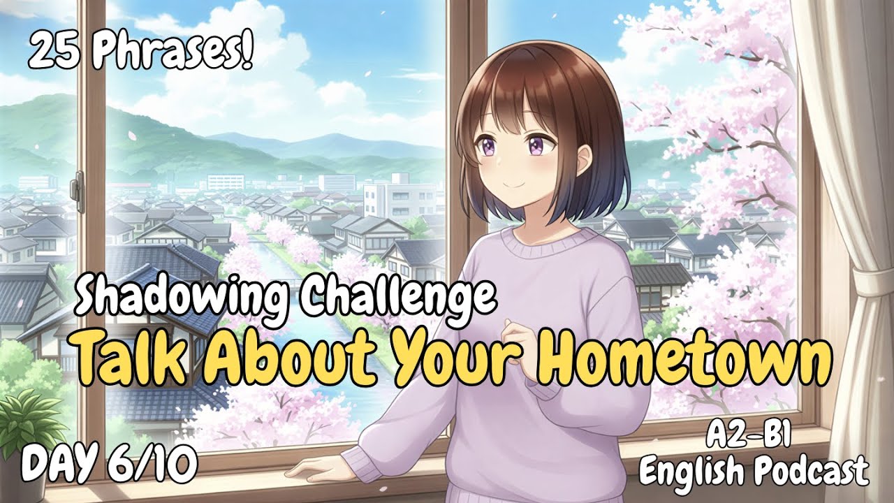 How to Describe Your Hometown in English | Shadowing Practice Day 6 | A2-B1