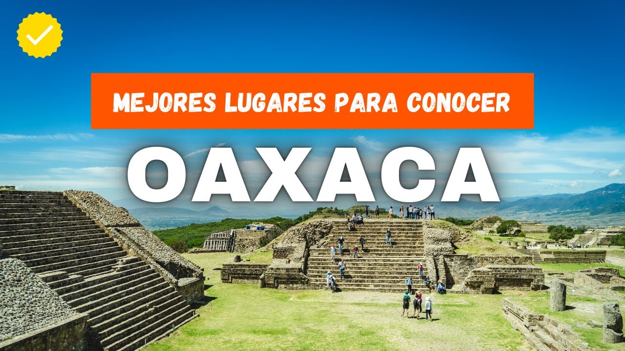Top 10 lugares en OAXACA, M&Eacute;XICO que tienes que visitar al Menos Una Vez en la Vida 🌄🇲🇽