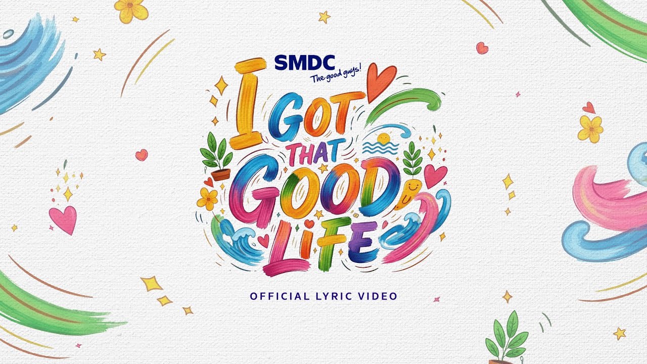 I Got That Good Life | Official Lyric Video | SMDC Good Life Expo 2025