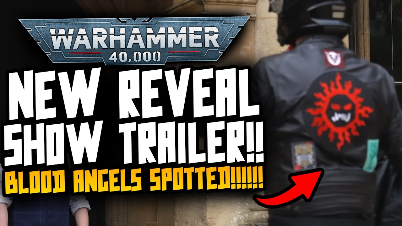 NEW REVEAL SHOW TRAILER! Blood Angels Confirmed for 11th?!!! HERE WE GO!