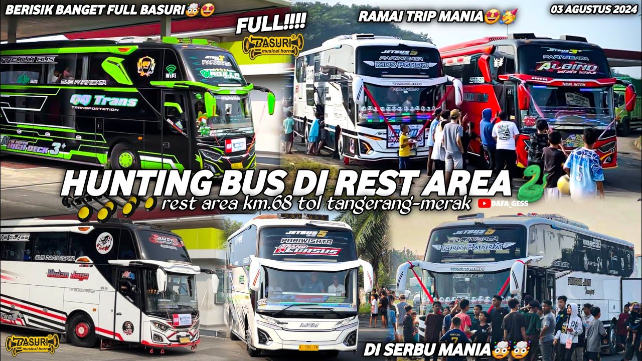 FULL BUS TELOLET BASURI🤩hunting bus di rest area km68 tol tangerang-merak🥳full trip mania ke anyer‼️