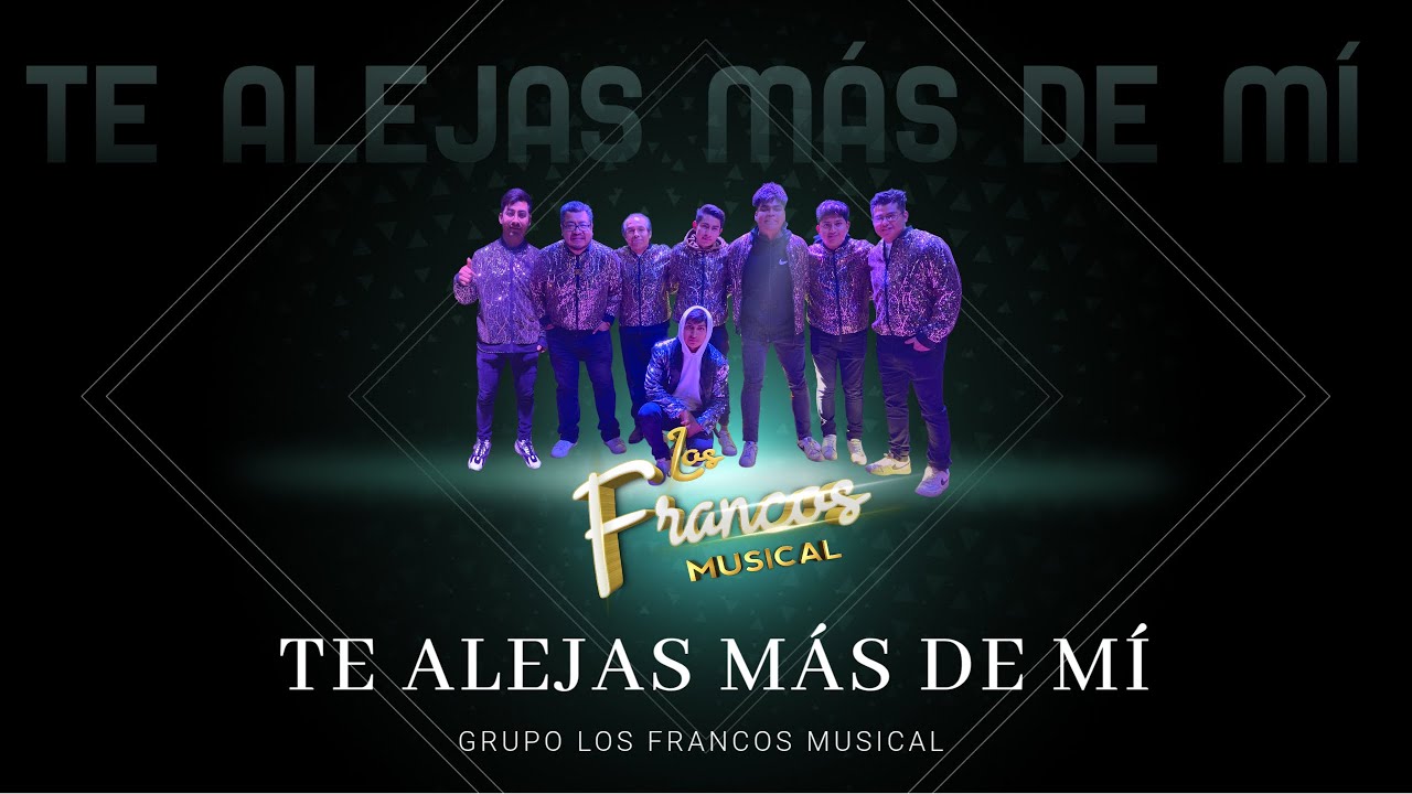 Grupo Francos Te Alejas Más de Mí 