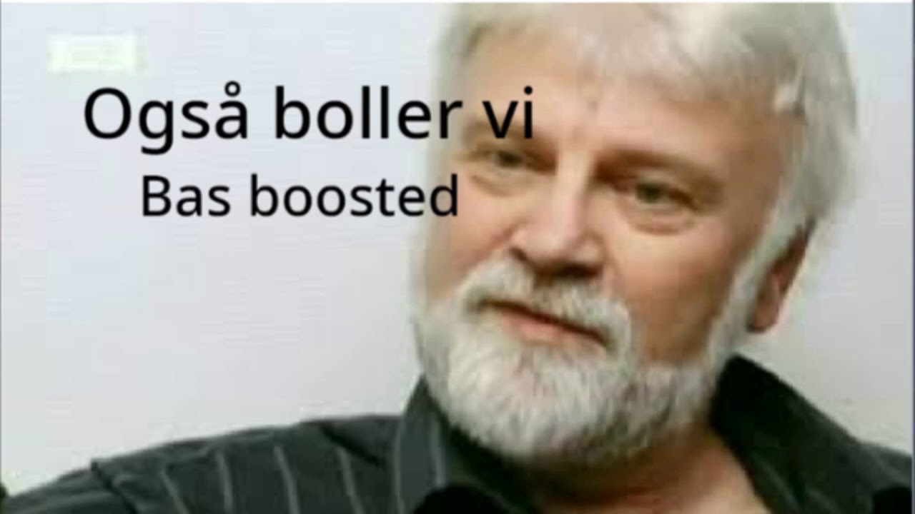 Også Boller vi feat Rudy Frederiksen[Bas Boosted]