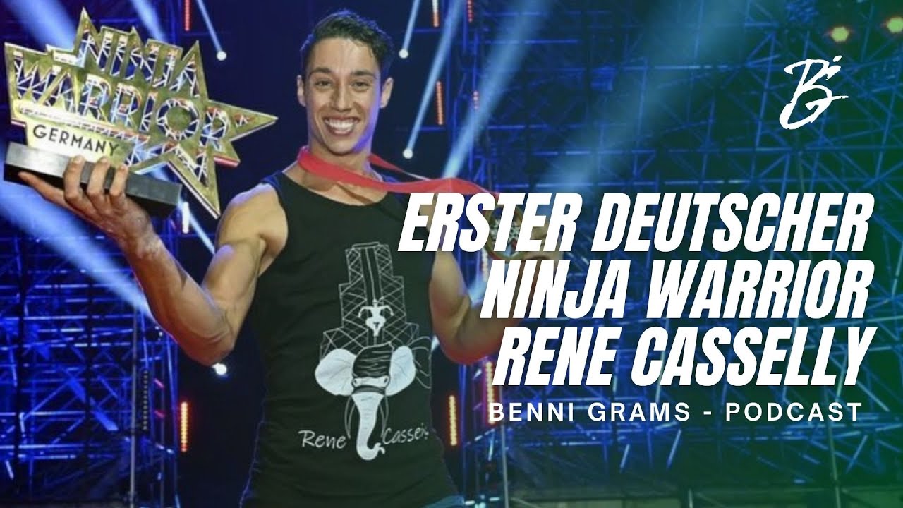 Rene Casselly Erster Ninja Warrior Deutschlands im Interview - Benni Grams Podcast