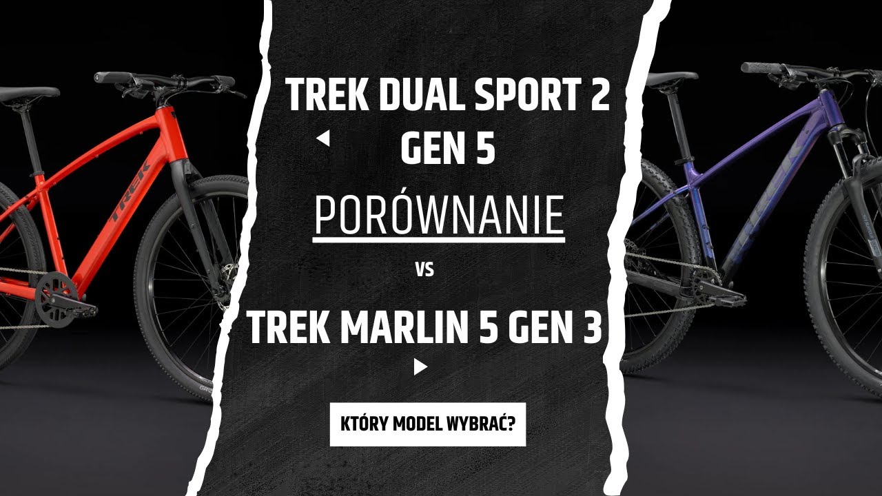 Jaki model wybrać? POR&Oacute;WNANIE Trek Dual Sport 2 vs Trek Marlin 5