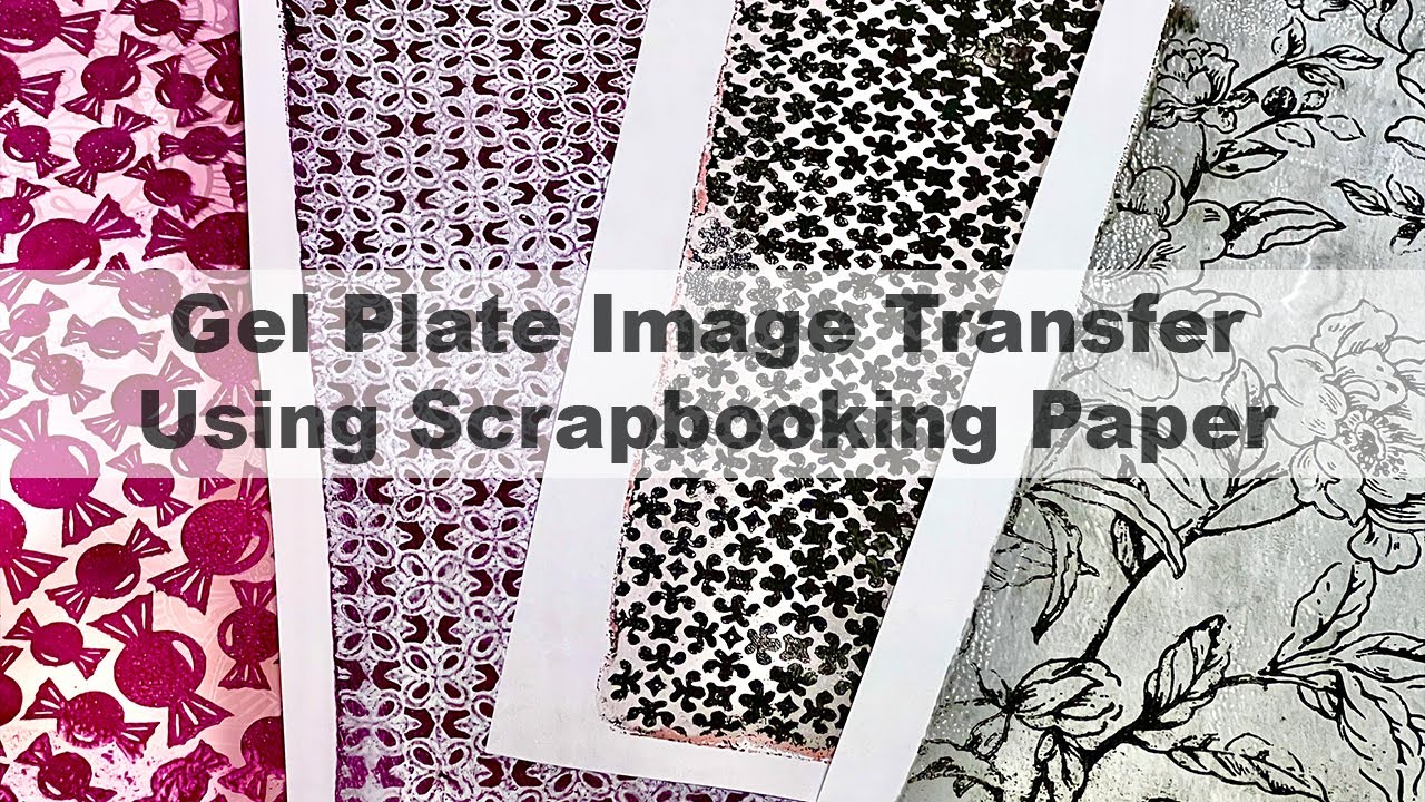 Gel Plate Image Transfer Technique Using Scrapbooking Paper
