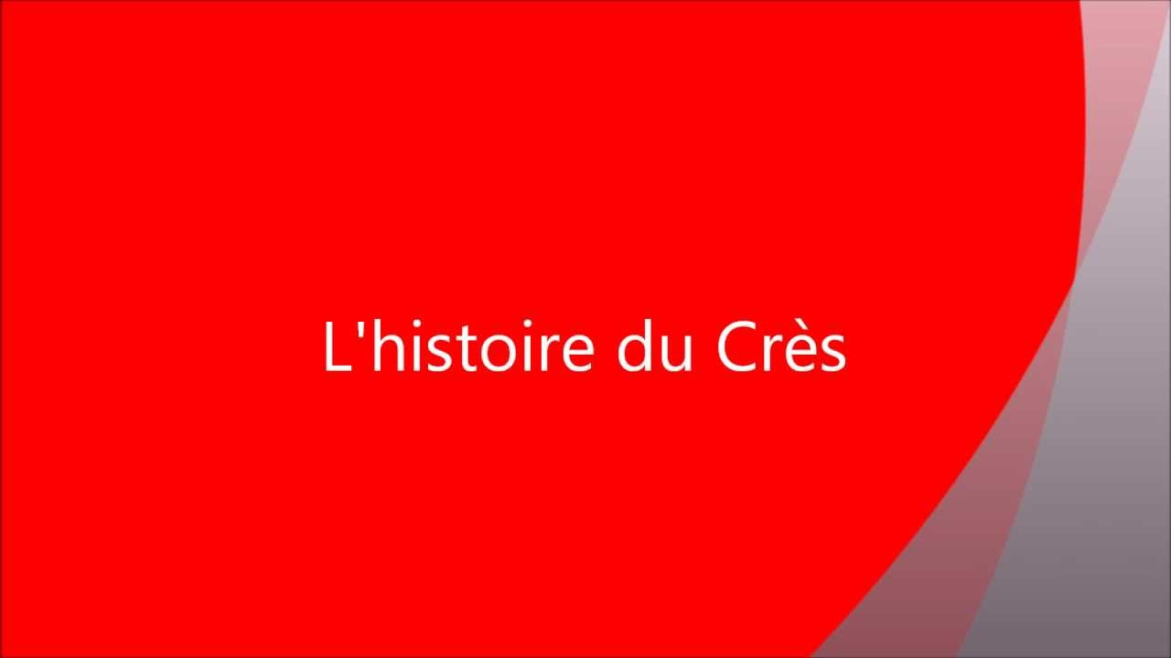 L'histoire du Crès
