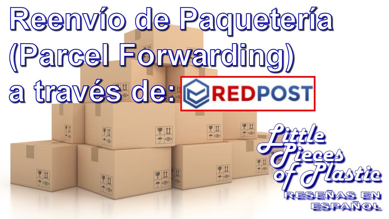 Redpost Reenvío de Paquetería / Parcel Forwarding Tutorial Little Pieces Plastic