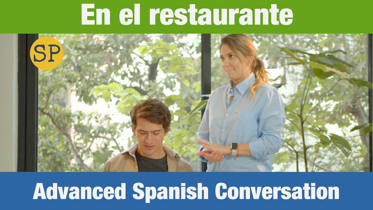 Advanced Spanish Conversation | En el restaurante | Mexican Food and Restaurant Vocabulary