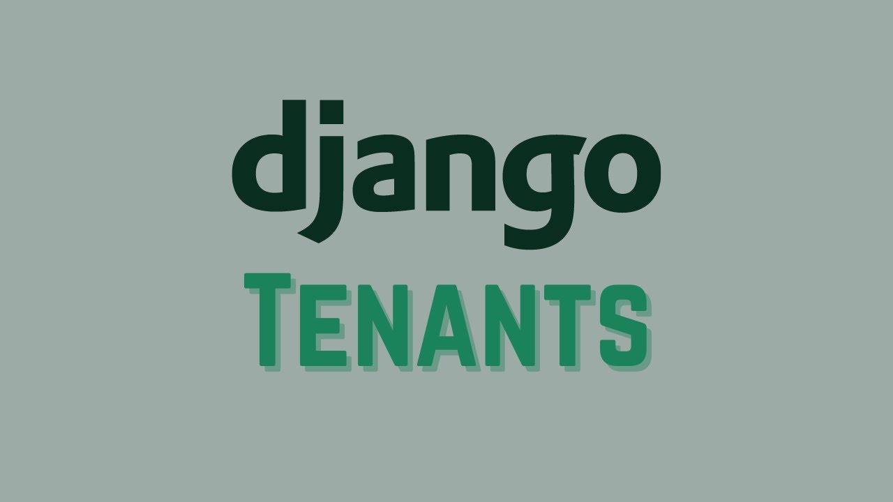 Введение в Django Tenants — создание отдельной схемы базы данных для каждого пользователя