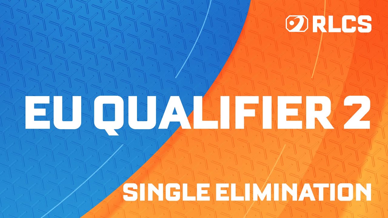 RLCS MAJOR 1 | EU ONLINE QUALIFIER 2 | SINGLE ELIMINATION